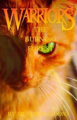 The Burning Forest: A Warrior Cats Fanfiction