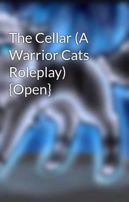 The Cellar (A Warrior Cats Roleplay) {Open}