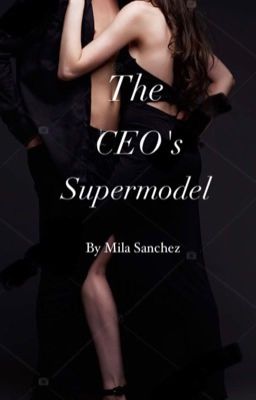 The CEO's Supermodel  | #Wattys2020