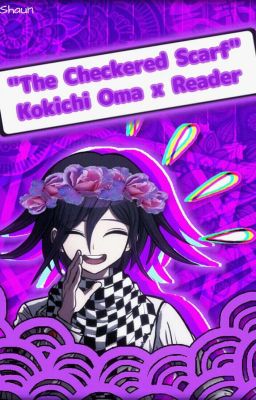 The Checkered Scarf (Kokichi Oma x Reader)