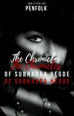 The Chronicles Of Subhadra Hegde √