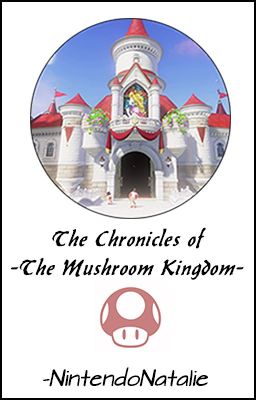 The Chronicles of the Mushroom Kingdom