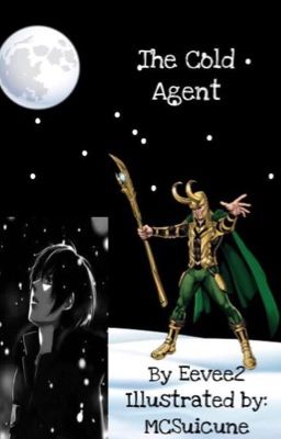 The Cold Agent (A Avengers Fanfiction)