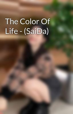 The Color Of Life - (SaiDa)