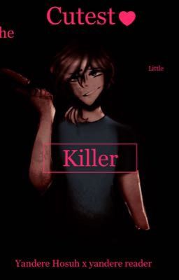 The cutest little KILLER❤️. (Yandere Hosuh x yandere reader)