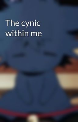 The cynic within me