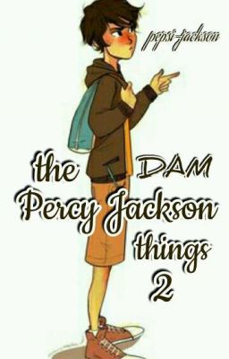 the DAM Percy Jackson things 2