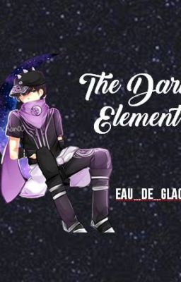 The Dark Element (ABANDONED AND UP FOR ADOPTION)