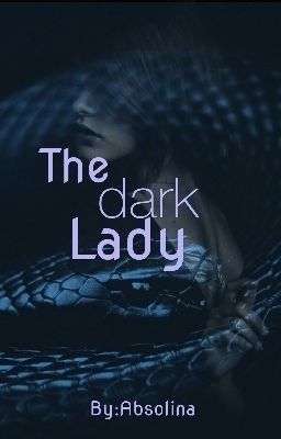 The dark Lady