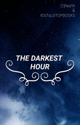 The Darkest Hour {Harry Potter Fanfic}