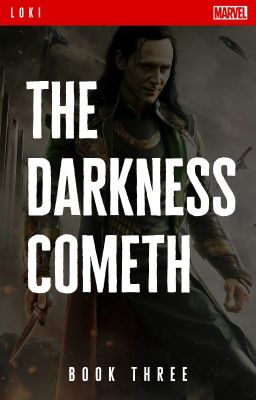 The Darkness Cometh // Loki - Book 3 ✓