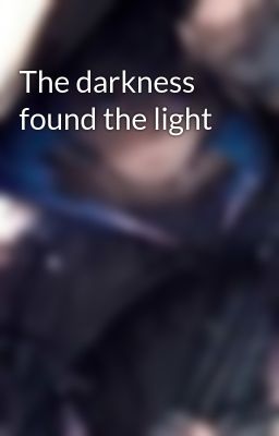 The darkness found the light