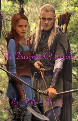 The Daughter Of Legolas [Legolas/lotr Fan Fiction]