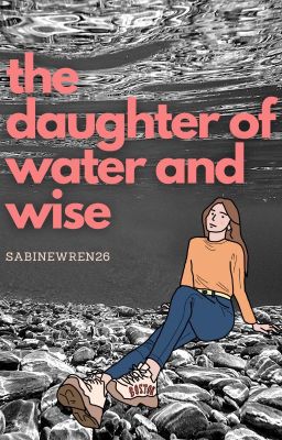 The Daughter of Water and Wise