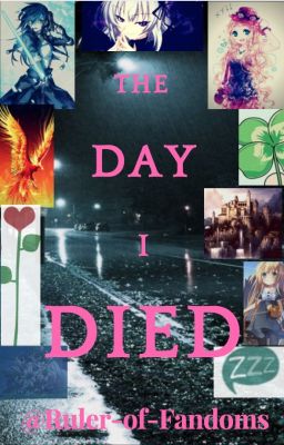 The Day I Died (EDITING)