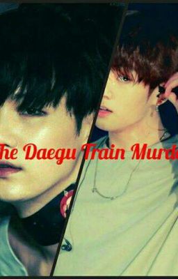 THE DEAGU TRAIN MURDERER||jjk