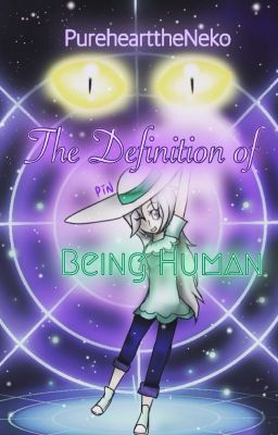 The Definition of Being Human (A Pokémon Fanfiction)