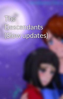 The Descendants (Slow updates)