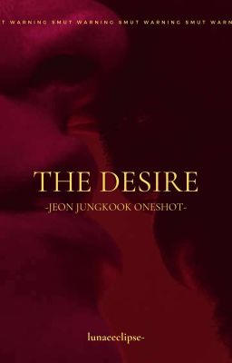 The Desire || Jeon jungkook