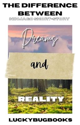 The Difference Between Dreams And Reality | Ninjago One-Shot