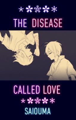 ❀ The Disease Called Love [Oumasai/Saiouma] ❀