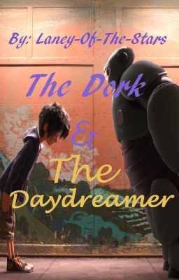 The Dork & The Daydreamer (Hiro x Reader)