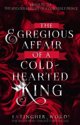 The Egregious Affair of a Cold-Hearted King (prequel) (book 1.5)