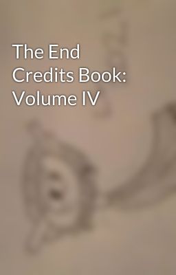 The End Credits Book: Volume IV