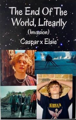 The end of the world, literally (invasion) Caspar x Elsie 