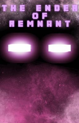 The Ender of Remnant (Enderman-Insert)