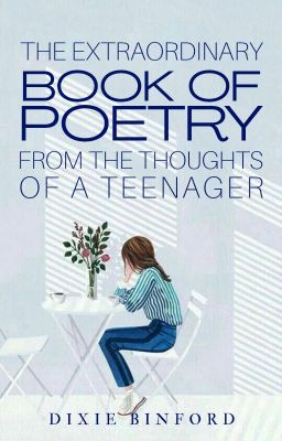 The Extraordinary Book of Poetry from the Thoughts of a Teenage Heart