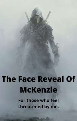 The Face Reveal Of McKenzie