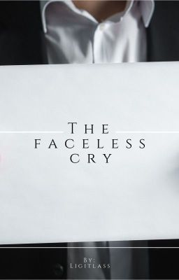 The Faceless Cry