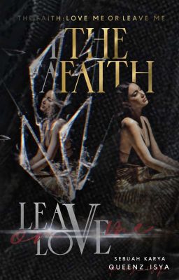 THE FAITH: Love Me or Leave Me