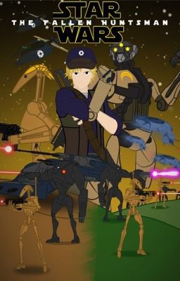 The Fallen Huntsman (RWBY x STAR WARS Crossover) {Hiatus}