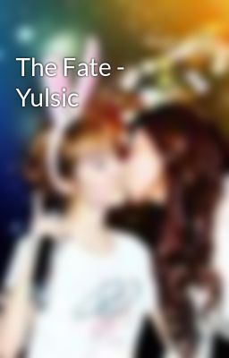 The Fate - Yulsic