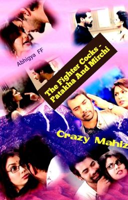 The Fighter Cocks: Patakha And Mirchi - Abhigya FF By CrazyMahiz 