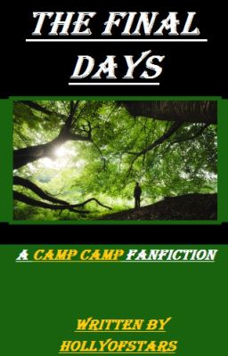 ☆☼The Final Days | A Camp Camp Fanfiction☼☆