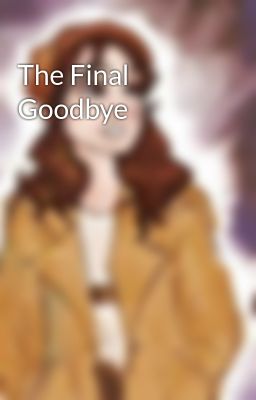 The Final Goodbye