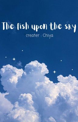 The fish upon the sky