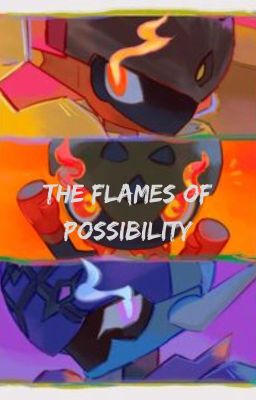 The Flames of Possibility