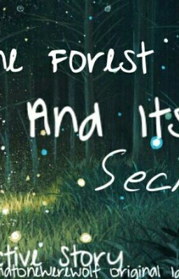 The Forest and It's Secrets [Wc Interactive Story]