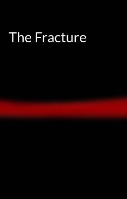 The Fracture