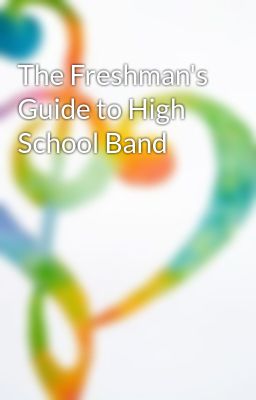 The Freshman's Guide to High School Band 