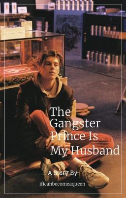 The Gangster Prince Is My Husband
