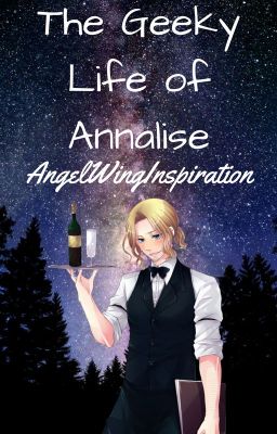 The Geeky Life of Annalise [Boredom Book #2]