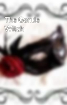 The Gentle Witch