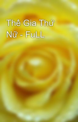 Thế Gia Thứ Nữ - FuLL