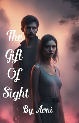 The Gift Of Sight (On Hold)