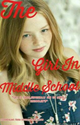 The Girl In Middle School {#Wattys2017}